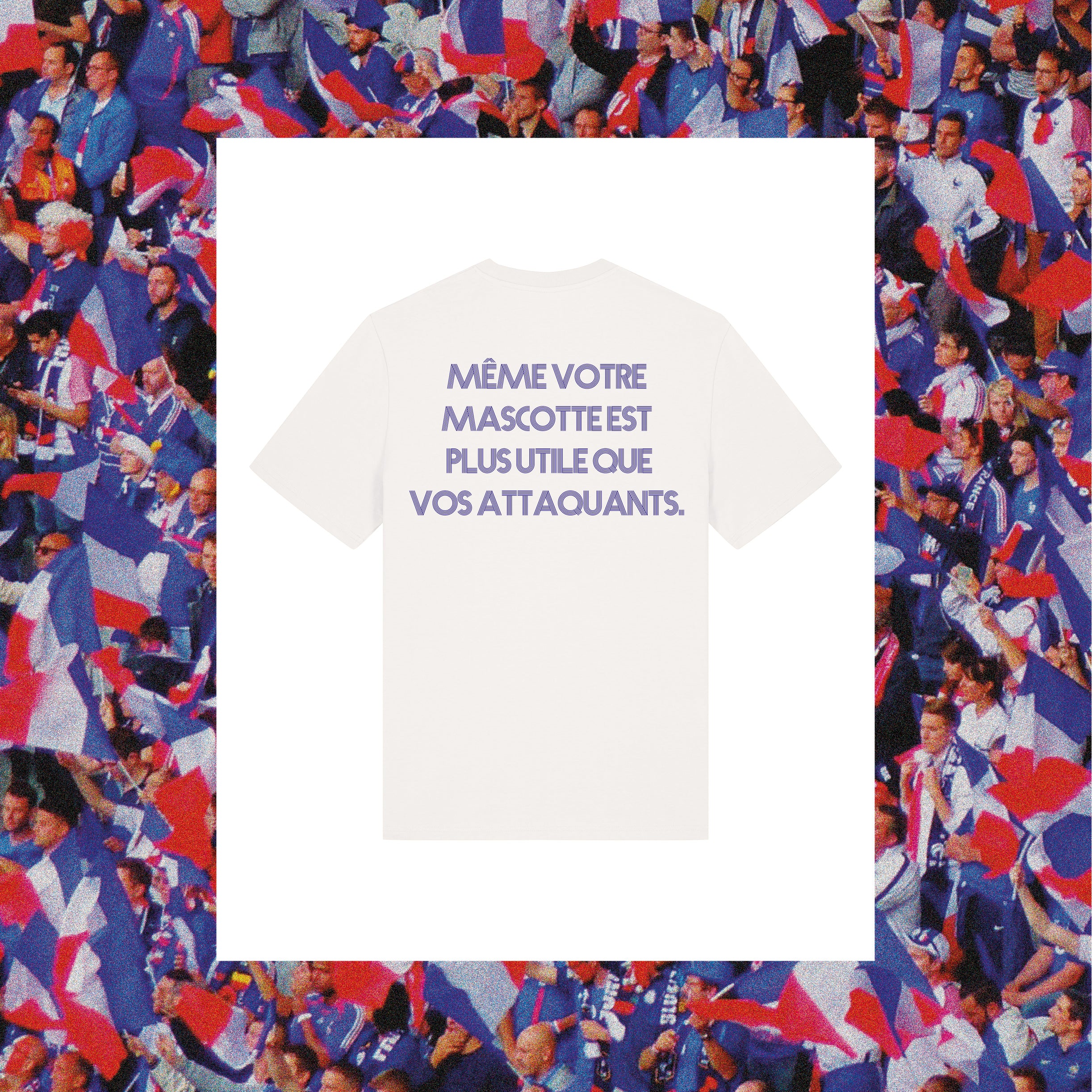 T-Shirt : "Même votre mascotte est plus utile que vos attaquants." - Club des Enfileurs