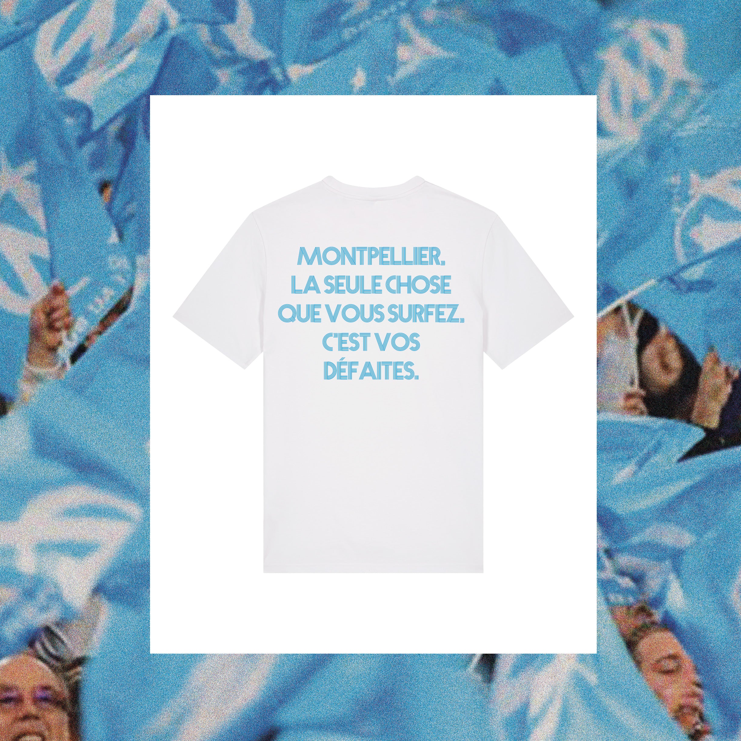 T-Shirt Marseille : "Montpellier, la seule chose que vous surfez, c'est vos défaites." - Club des Enfileurs