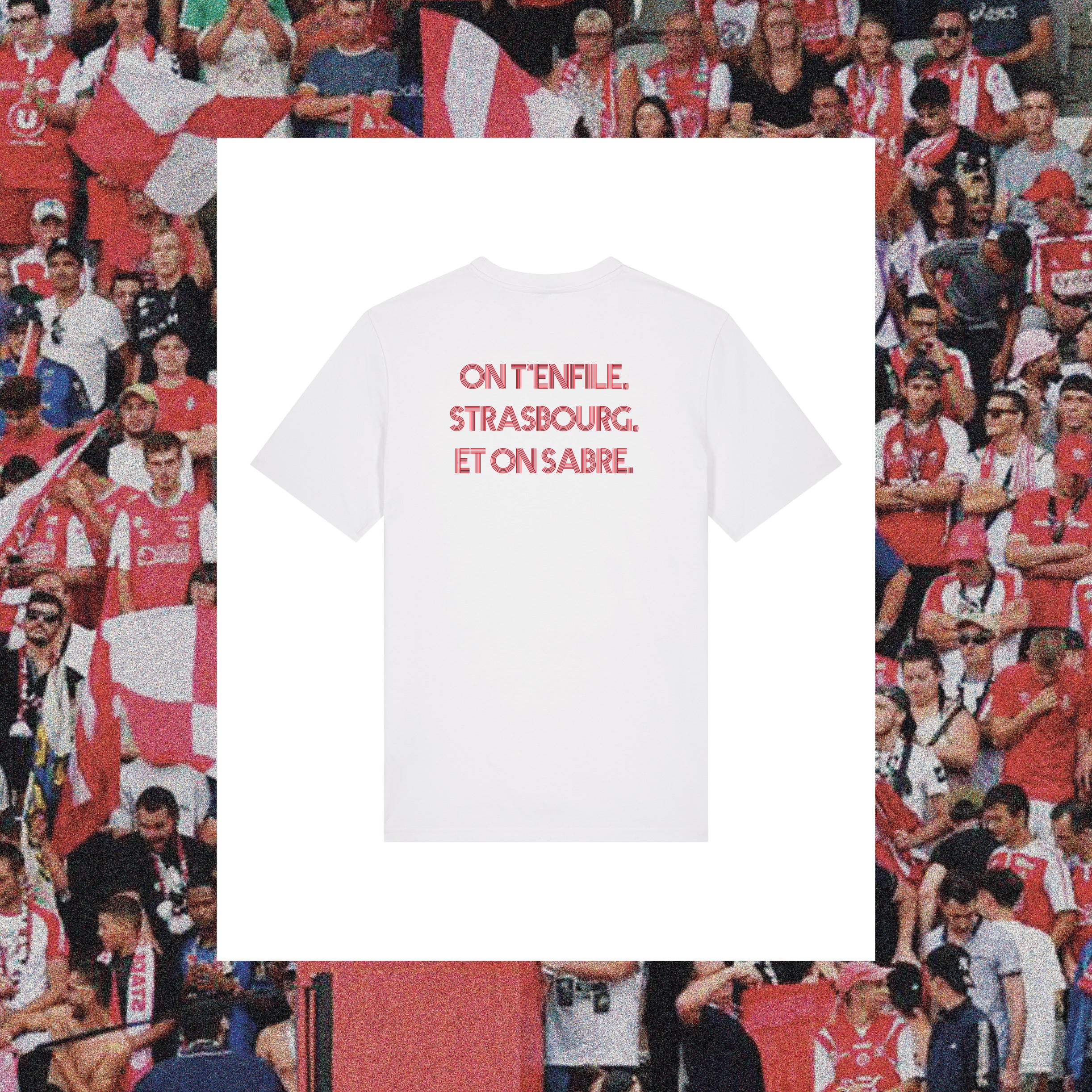 T-Shirt Reims "On t'enfile Strasbourg et on sabre." - Club des Enfileurs