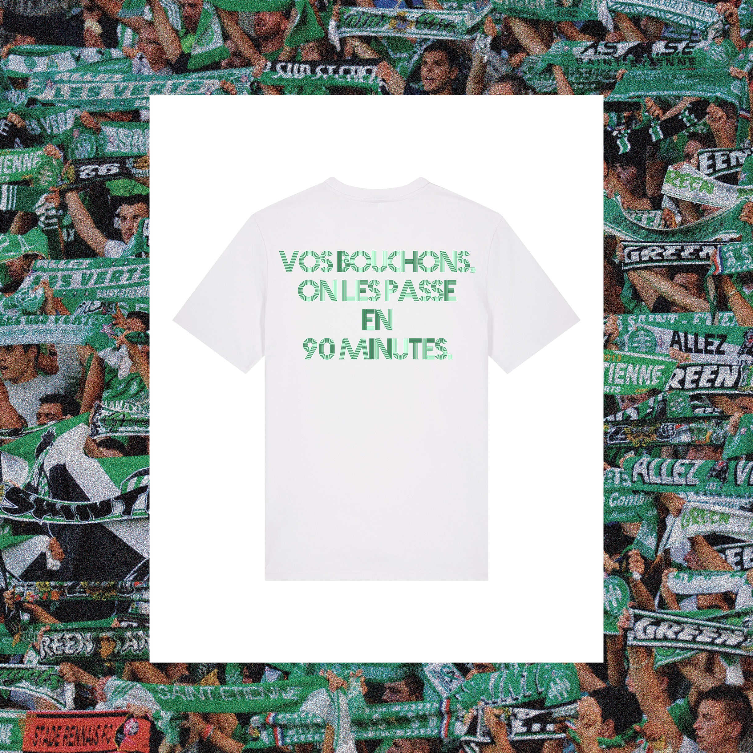 T-Shirt Saint-Etienne : "Vos bouchons on les passe en 90 minutes." - Club des Enfileurs