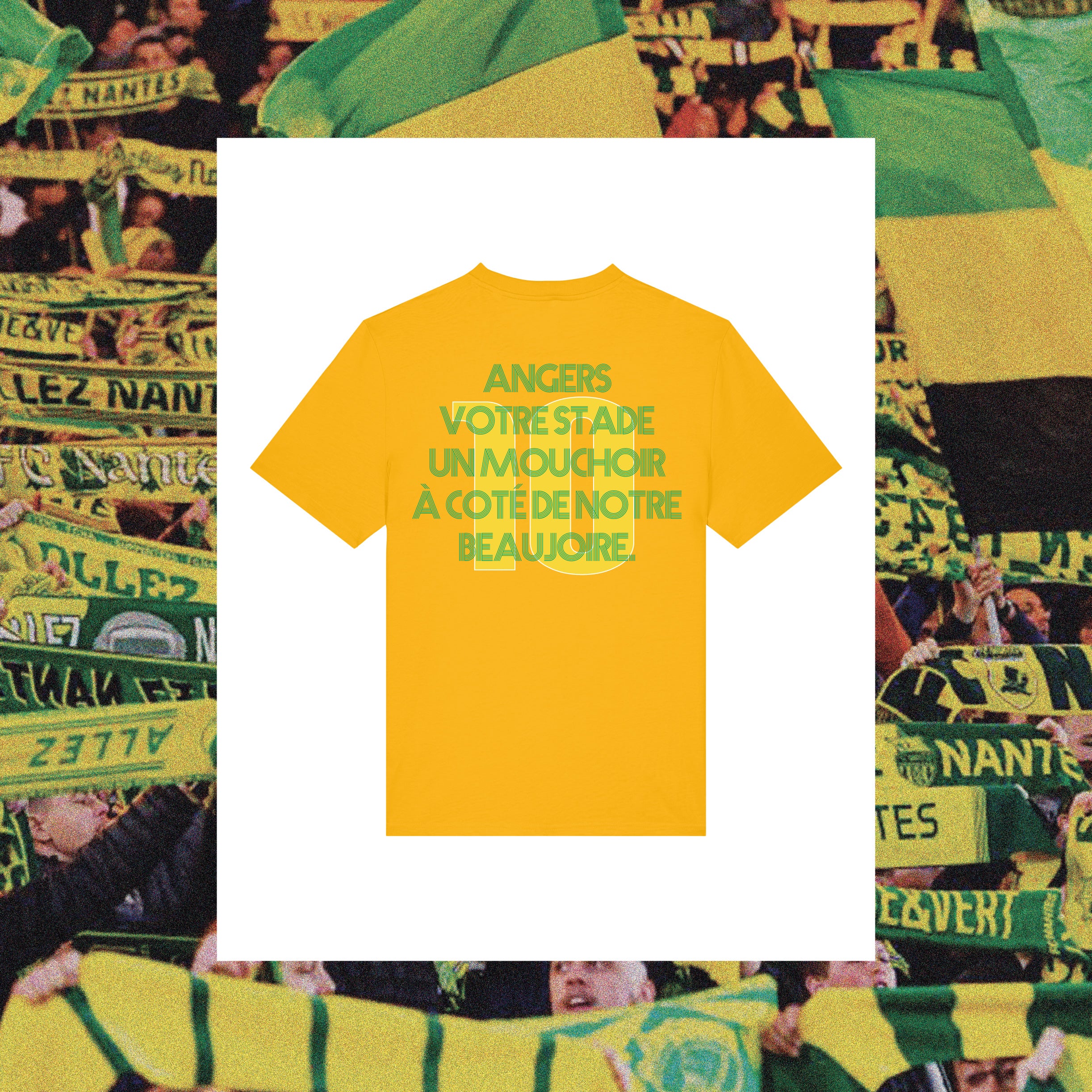 T-Shirt Nantes : "Angers, votre stade, un mouchoir à côté de notre Beaujoire" - Club des Enfileurs