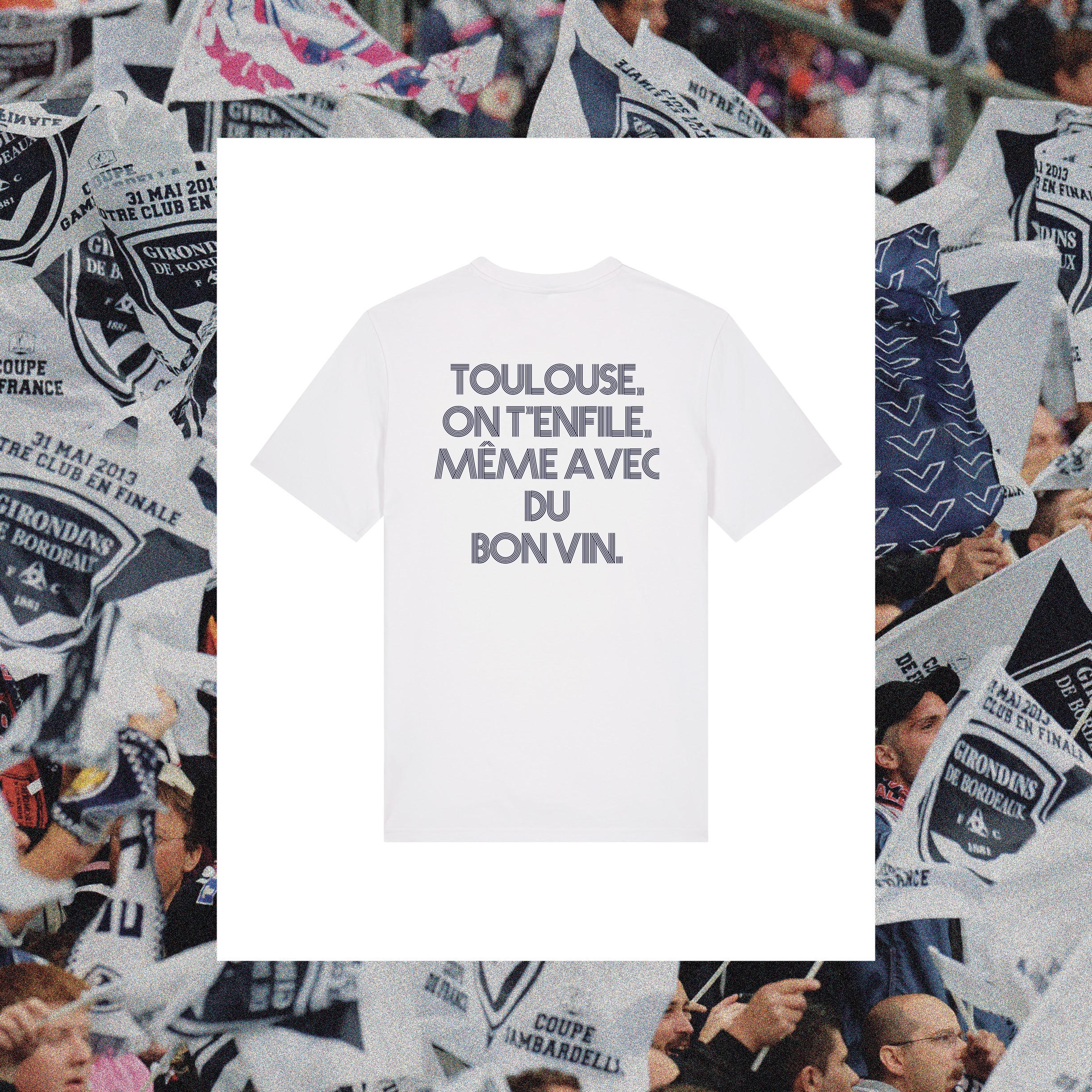 T-Shirt Bordeaux : "Toulouse, on t'enfile, même avec du bon vin." - Club des Enfileurs